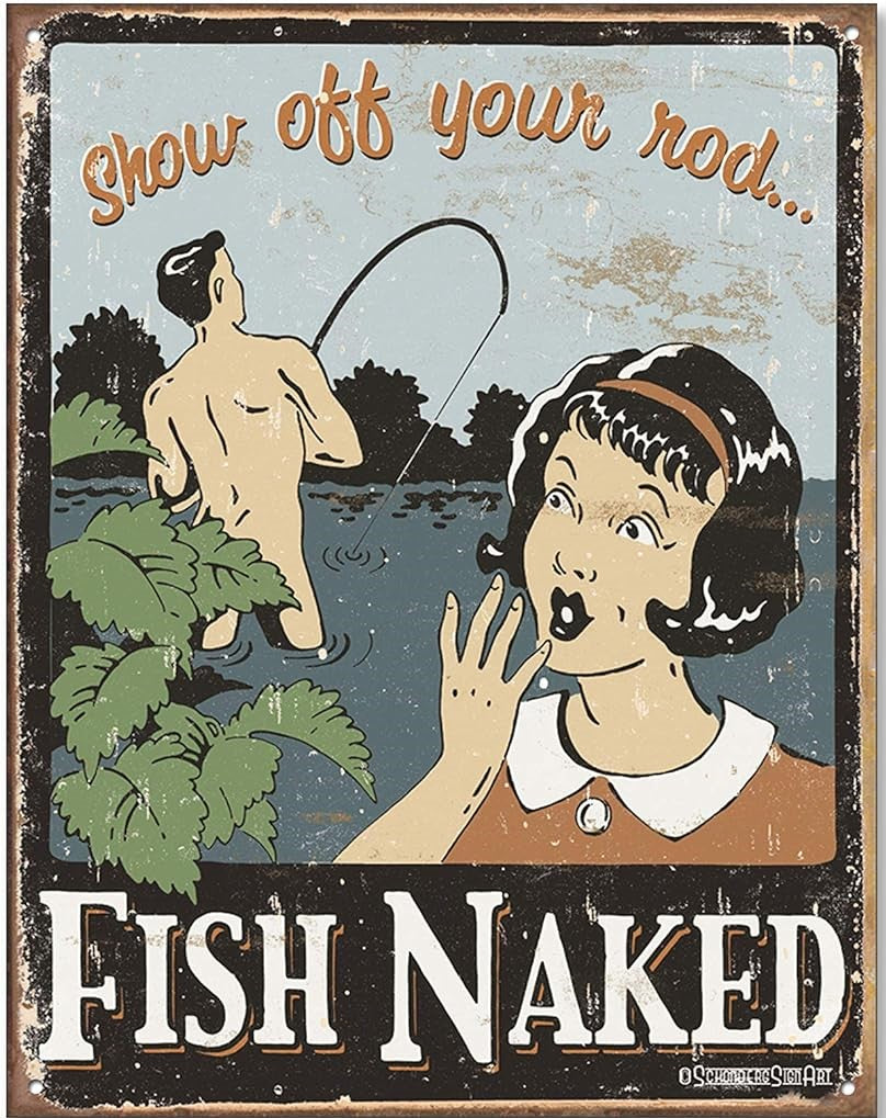 Vintage Style 'Show Off Your Rod Fish Naked' ~ Sign