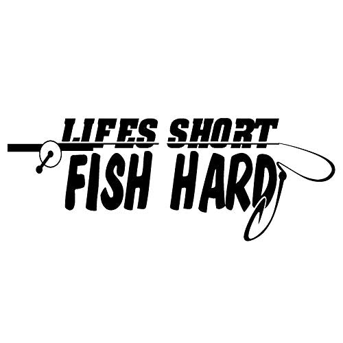 Life's Short ~ Fish Hard