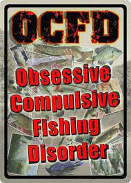 OCFD Obsessive Compulsive Fishing Disorder