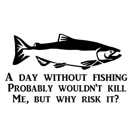 A Day Without Fishing ~Decal